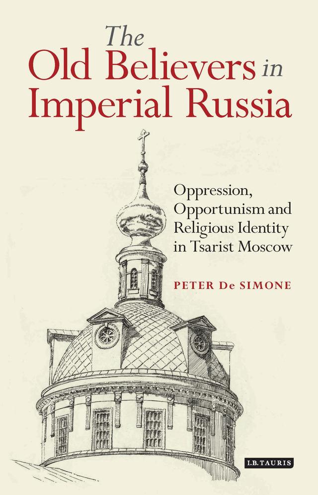 The Old Believers in Imperial Russia by Peter T. De Simone