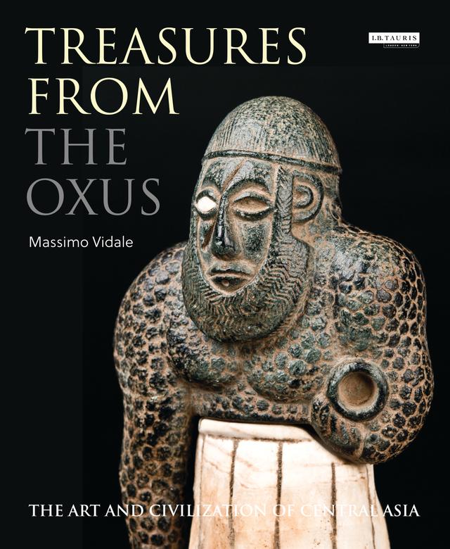 Treasures from the Oxus by Massimo Vidale