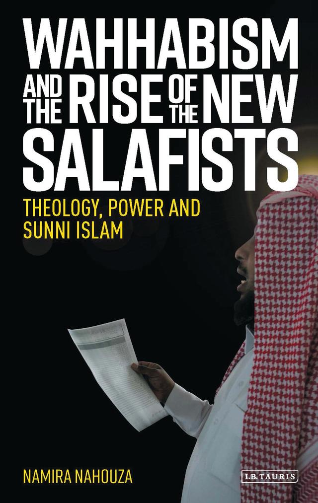Wahhabism and the Rise of the New Salafists by Namira Nahouza