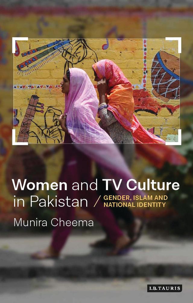 Women and TV Culture in Pakistan by Munira Cheema