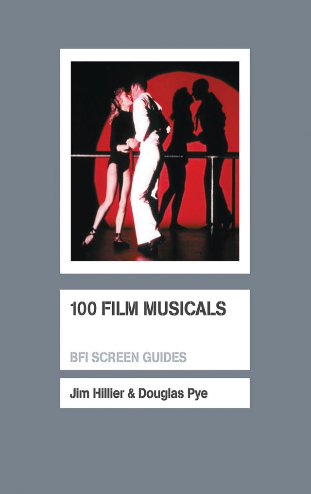 100 Film Musicals by Douglas Pye, Jim Hillier