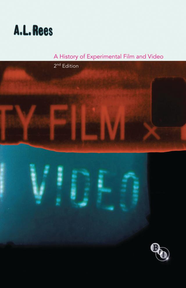 A History of Experimental Film and Video by A.L. Rees