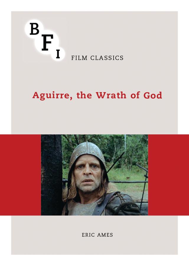 Aguirre, the Wrath of God by Eric Ames