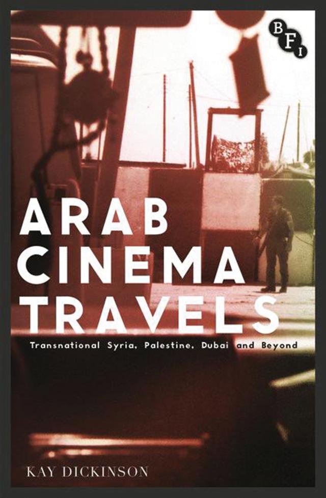 Arab Cinema Travels by Kay Dickinson