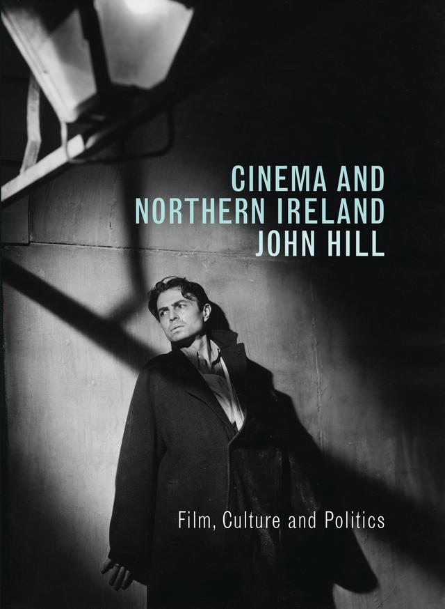 Cinema and Northern Ireland by John Hill