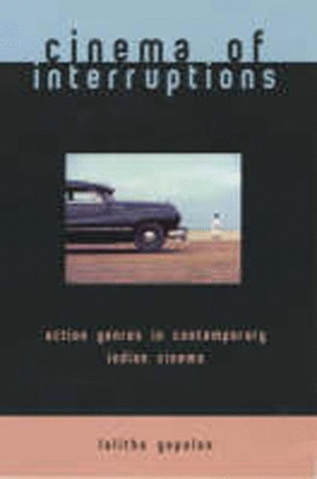 Cinema of Interruptions by Lalitha Gopalan