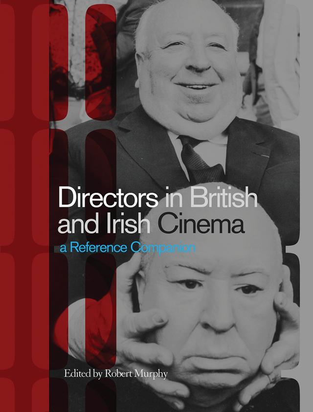 Directors in British and Irish Cinema by Robert Murphy