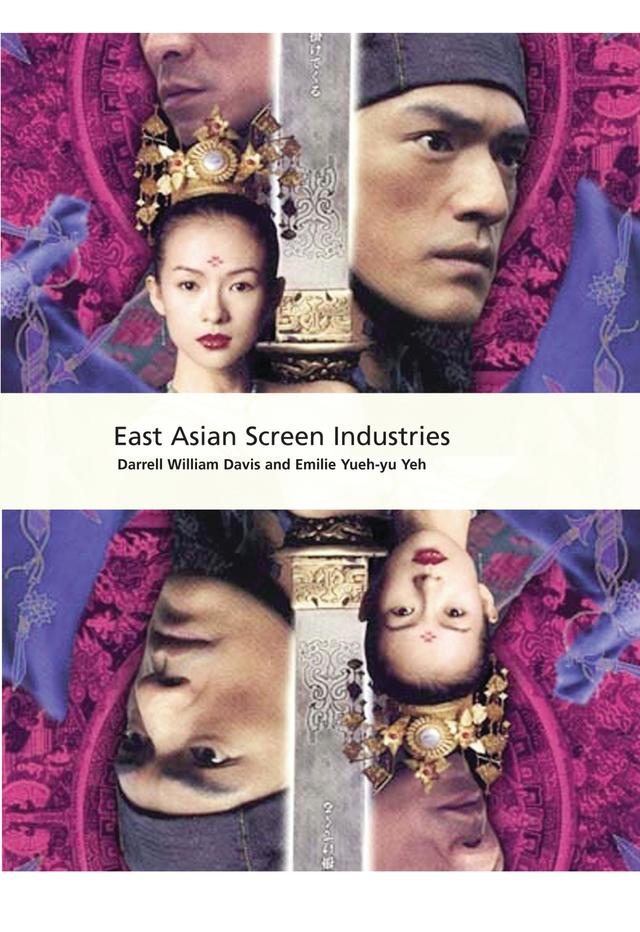 East Asian Screen Industries by Darrell Davis, Emilie Yueh-yu Yeh