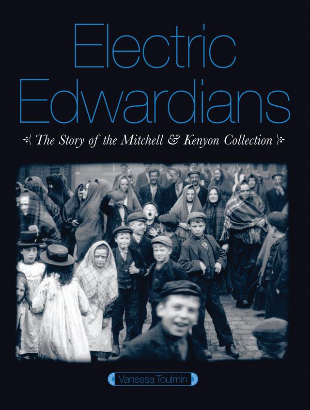 Electric Edwardians by Vanessa Toulmin
