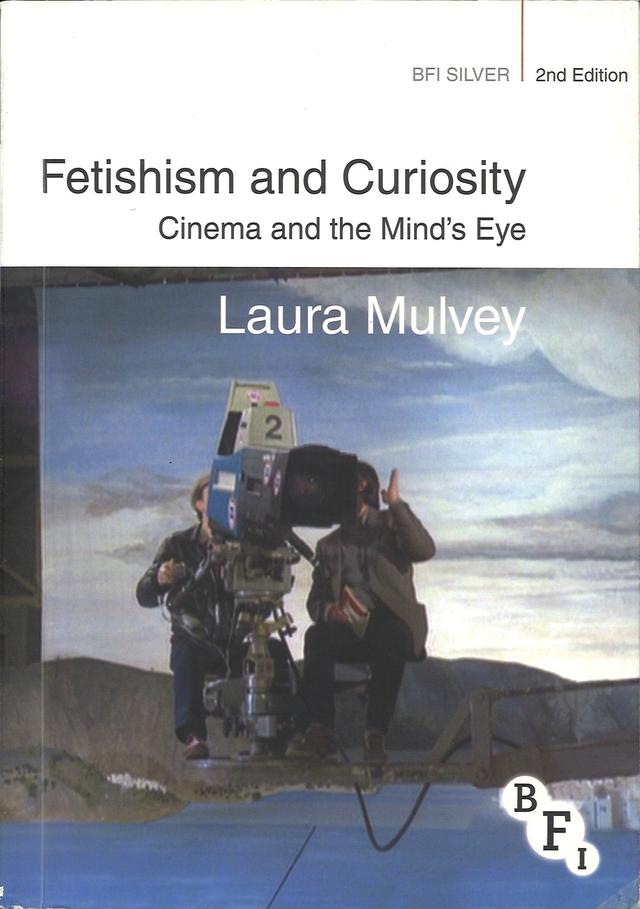 Fetishism and Curiosity by Laura Mulvey