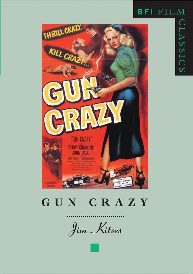 Gun Crazy by Jim Kitses
