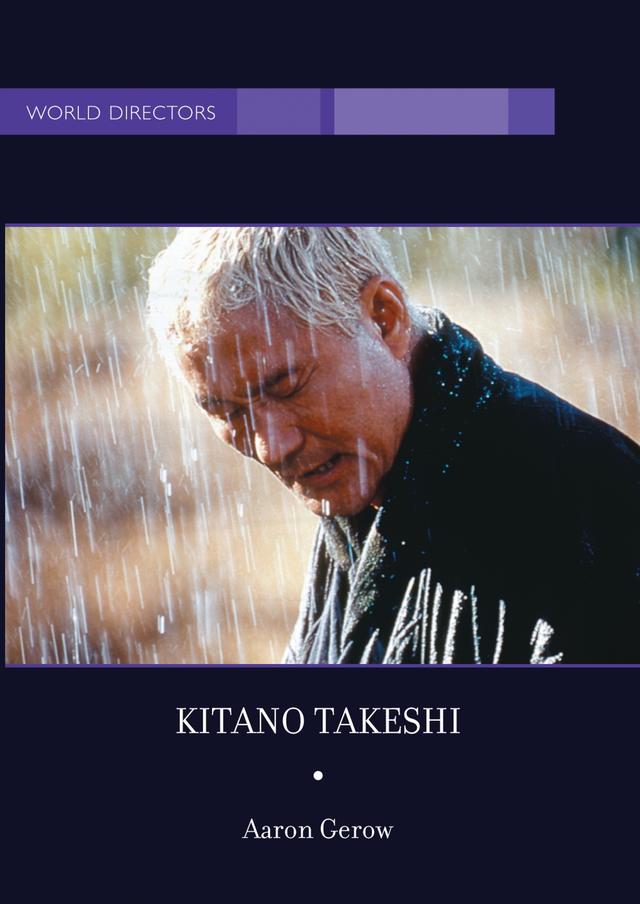 Kitano Takeshi by Aaron Gerow