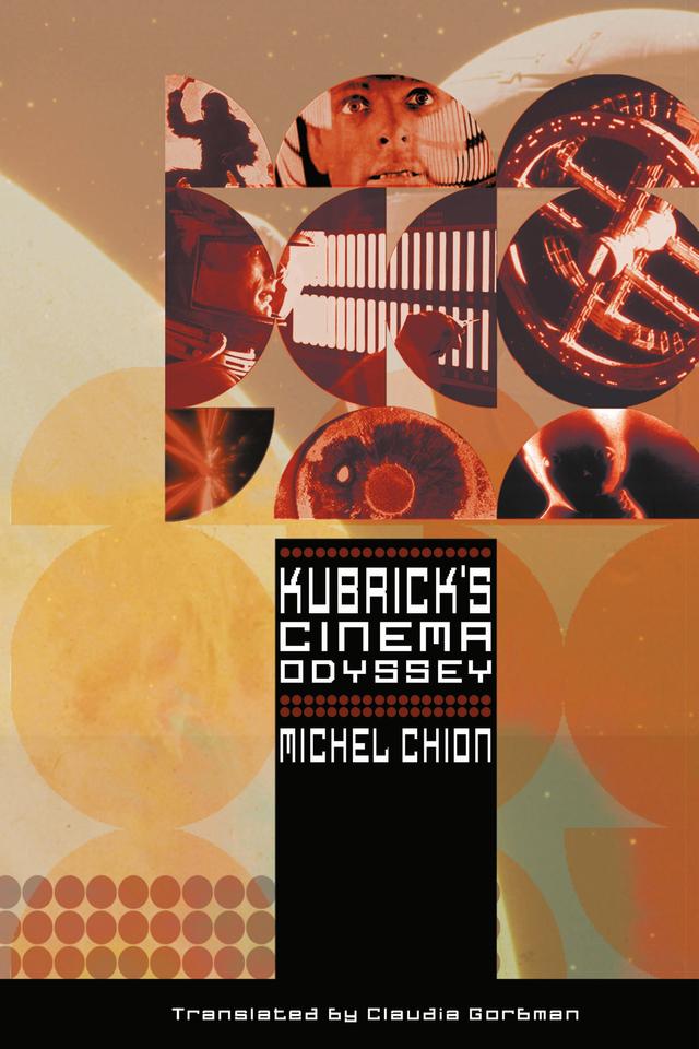Kubrick's Cinema Odyssey by Michel Chion