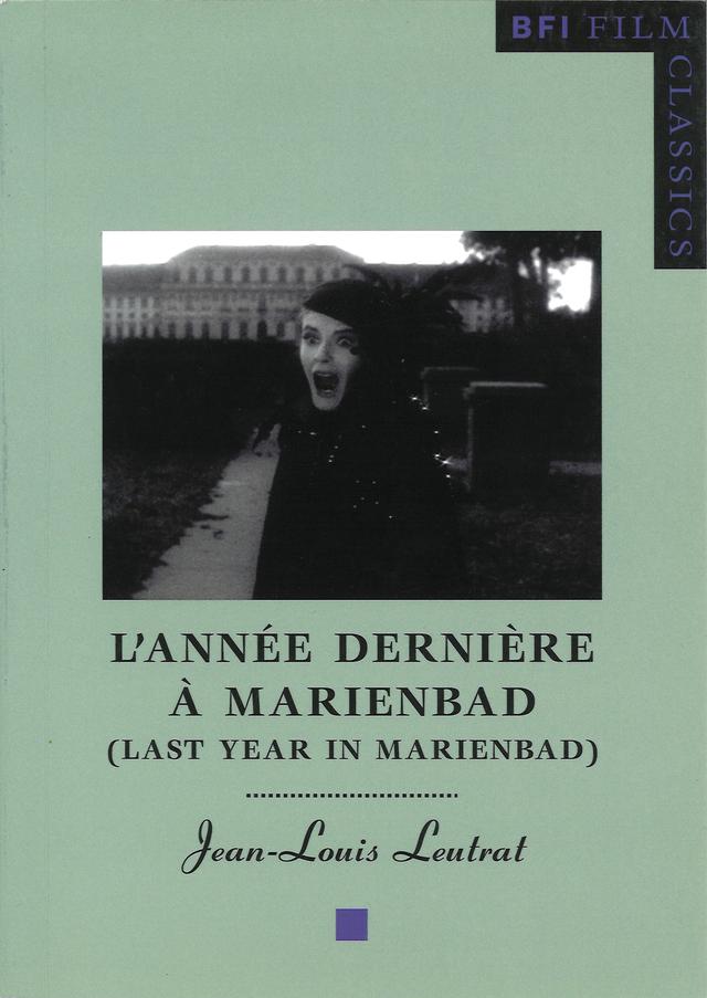 L'Année dernière à Marienbad (Last Year in Marienbad) by Jean-Louis Leutrat, Paul Hammond