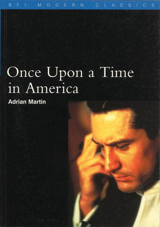 Once Upon a Time in America by Adrian Martin