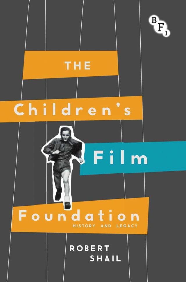 The Children's Film Foundation by Robert Shail