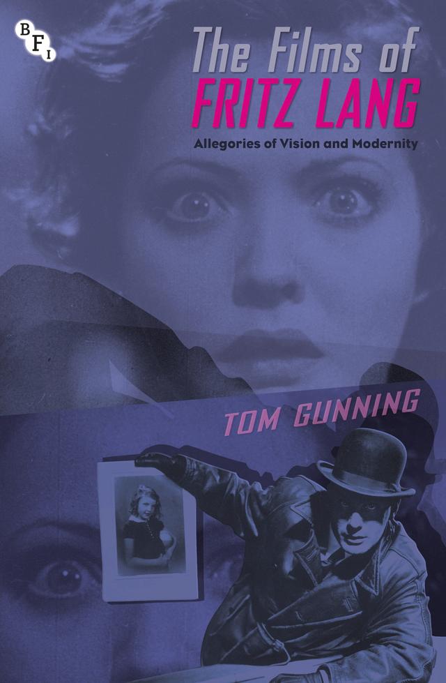 The Films of Fritz Lang by Tom Gunning