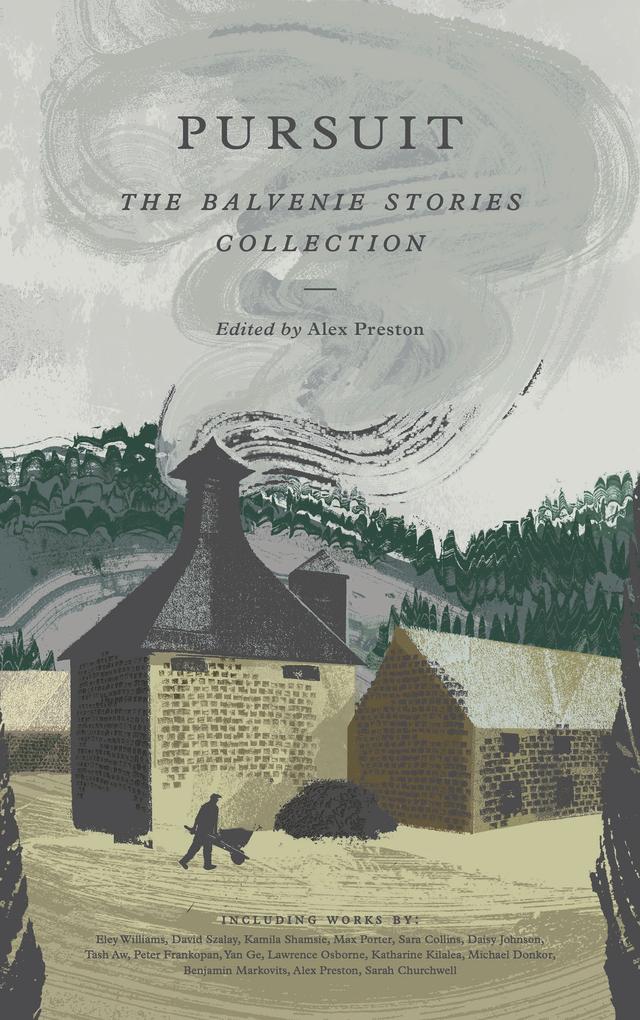 Pursuit by Alex Preston, Benjamin Markovits, Daisy Johnson, David Szalay, Eley Williams, Kamila Shamsie, Katharine Kilalea, Lawrence Osborne, Max Porter, Michael Donkor, Peter Frankopan, Sara Collins, Sarah Churchwell, Tash Aw, Yan Ge
