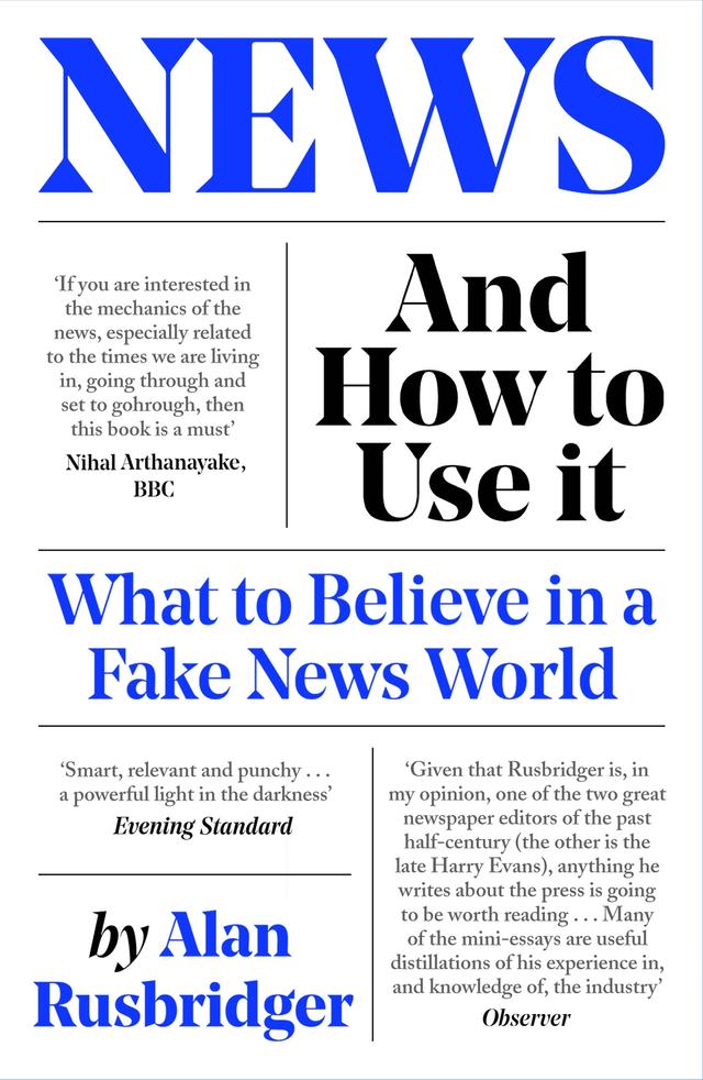 News and How to Use It by Alan Rusbridger