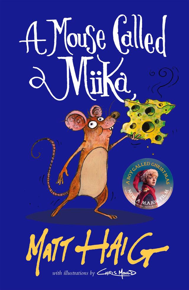 A Mouse Called Miika by Chris Mould, Matt Haig