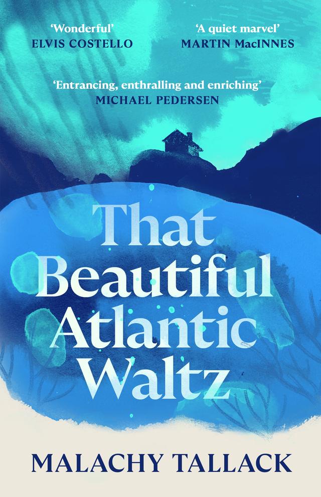 That Beautiful Atlantic Waltz by Malachy Tallack
