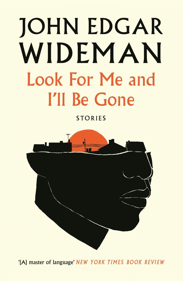 Look For Me and I'll Be Gone by John Edgar Wideman