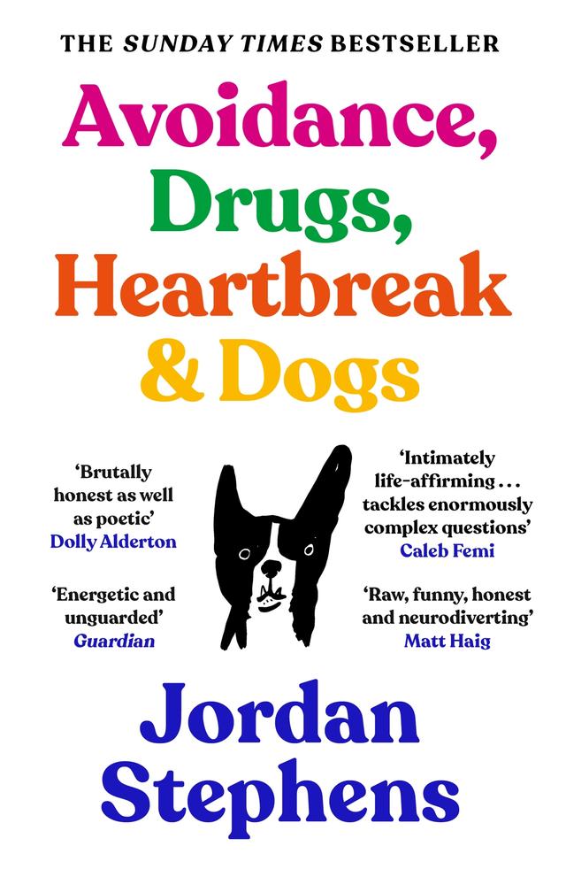 Avoidance, Drugs, Heartbreak and Dogs by Jordan Stephens