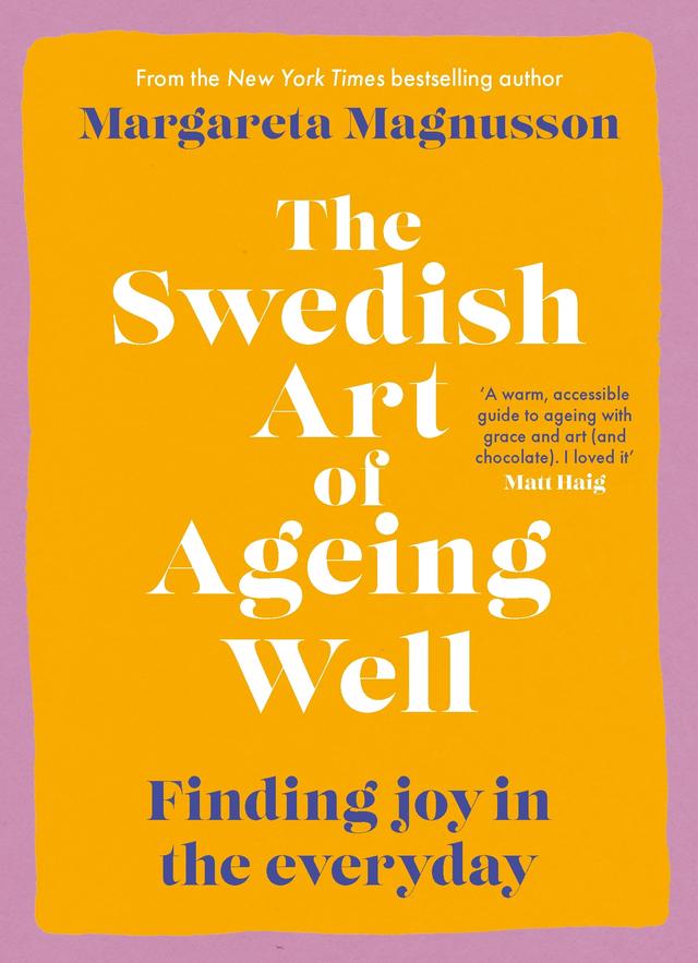 The Swedish Art of Ageing Well by Margareta Magnusson
