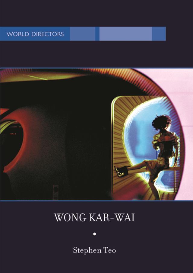 Wong Kar-Wai by Stephen Teo