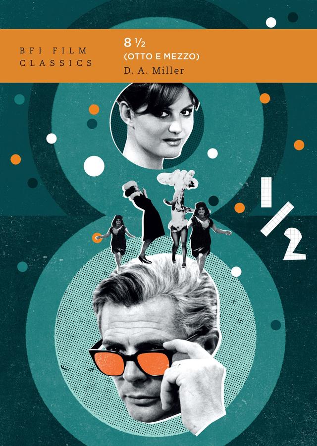 Eight and a Half (Otto e mezzo) by D. A. Miller