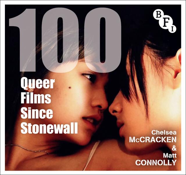 100 Queer Films Since Stonewall by Chelsea McCracken, Matt Connolly