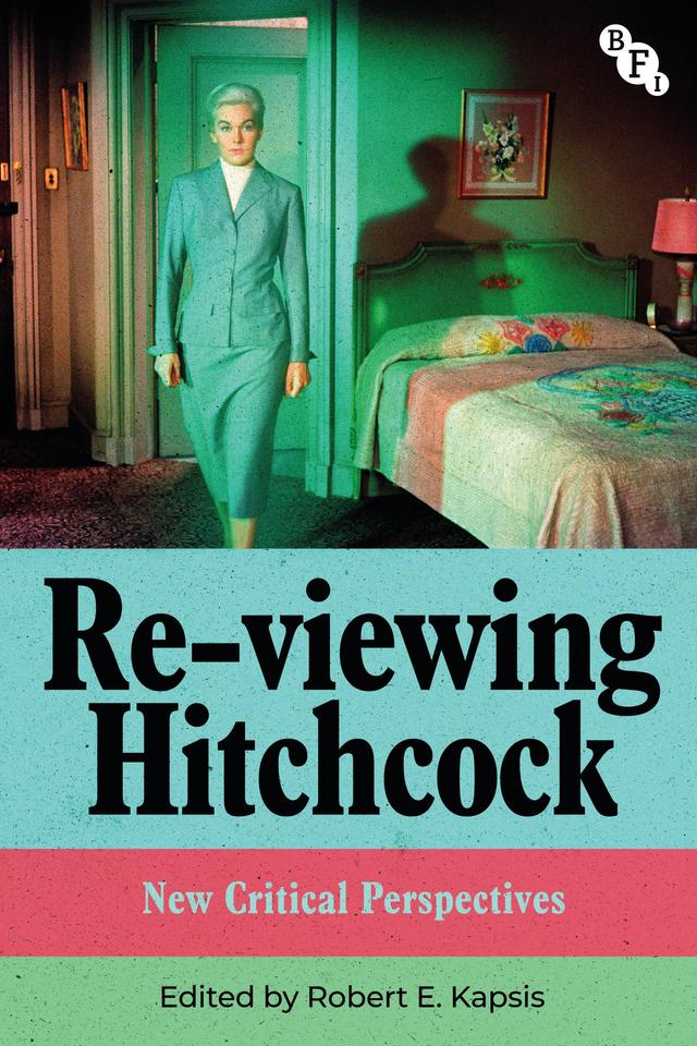 Re-viewing Hitchcock by Robert E. Kapsis