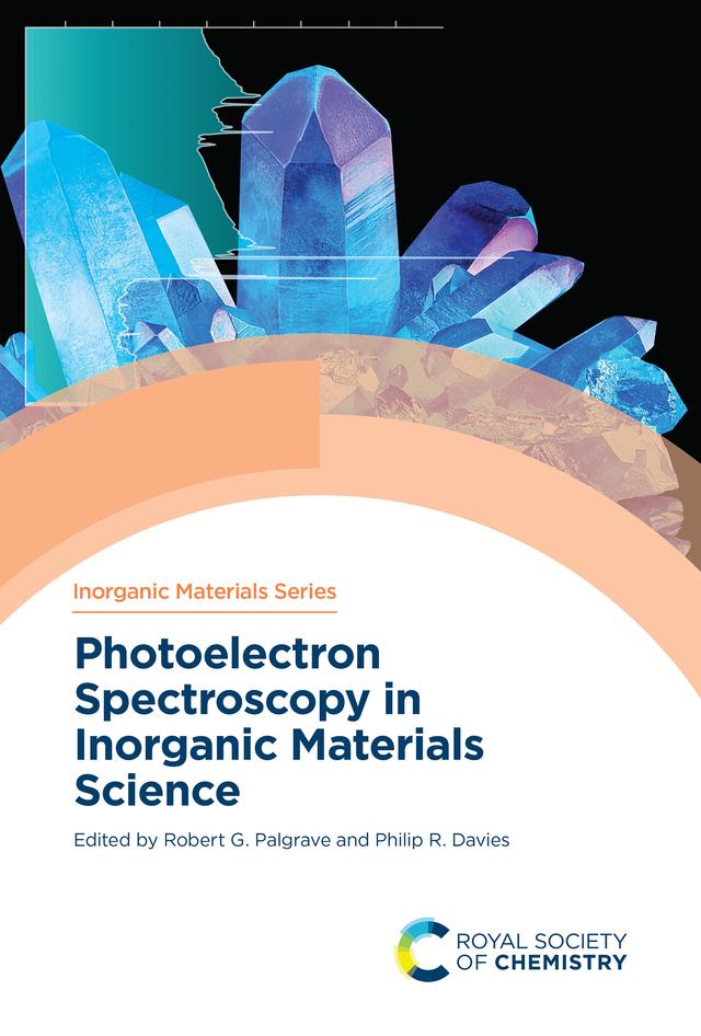Photoelectron Spectroscopy in Inorganic Materials Science by Philip R Davies, Robert Palgrave