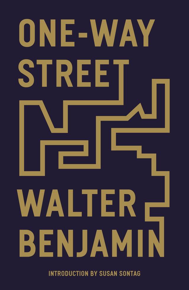 One-Way Street by Edmund F.N. Jephcott, Kingsley Shorter, Susan Sontag, Walter Benjamin