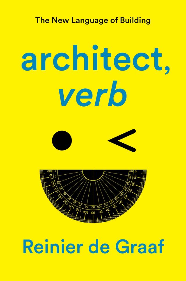 architect, verb. by Reinier De Graaf