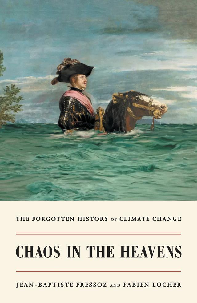 Chaos in the Heavens by Fabien Locher, Gregory Elliott, Jean-Baptiste Fressoz