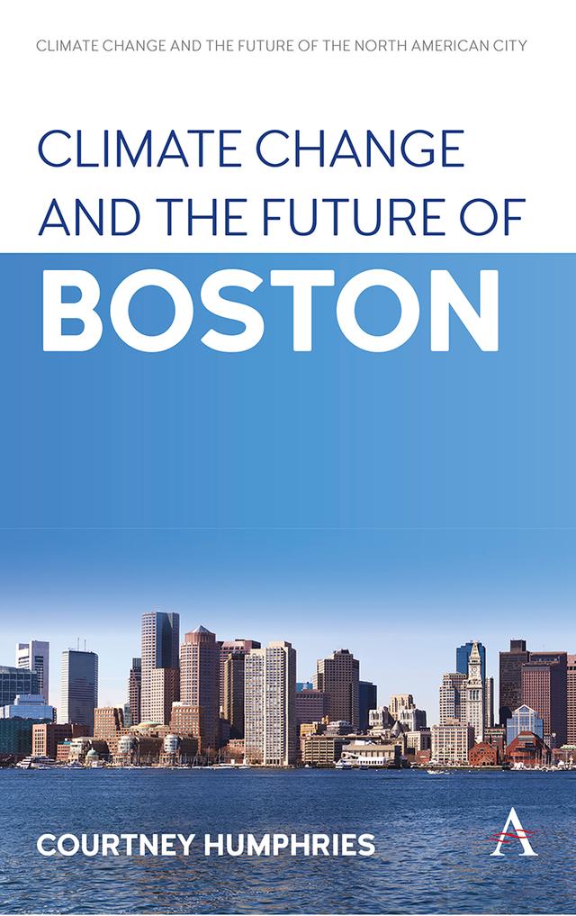 Climate Change and the Future of Boston by Courtney Humphries