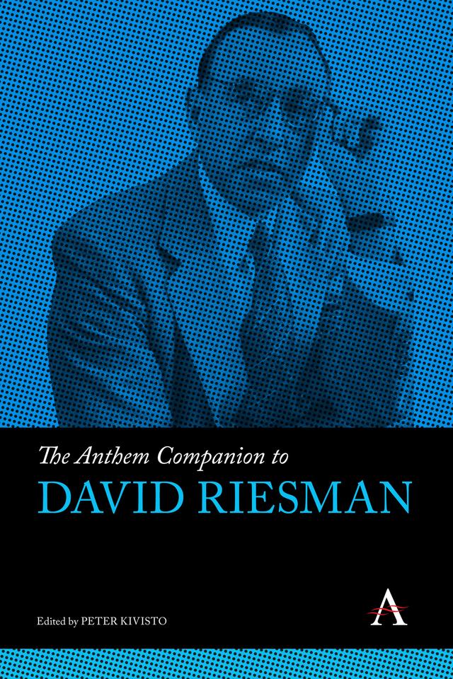 The Anthem Companion to David Riesman by Peter Kivisto