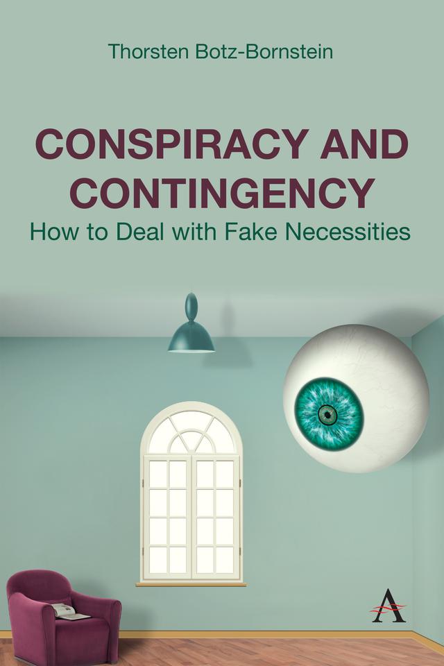 Conspiracy and Contingency by Thorsten Botz-Bornstein