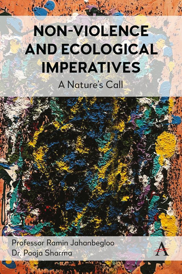 Non-Violence and Ecological Imperatives by Pooja Sharma, Ramin Jahanbegloo