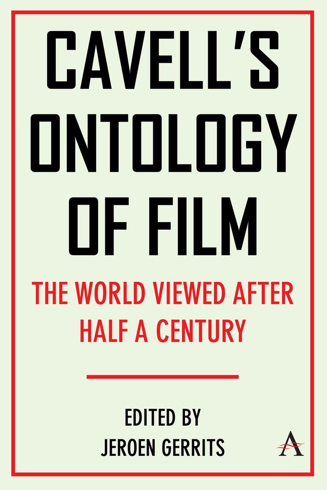 Cavell's Ontology of Film by Jeroen Gerrits