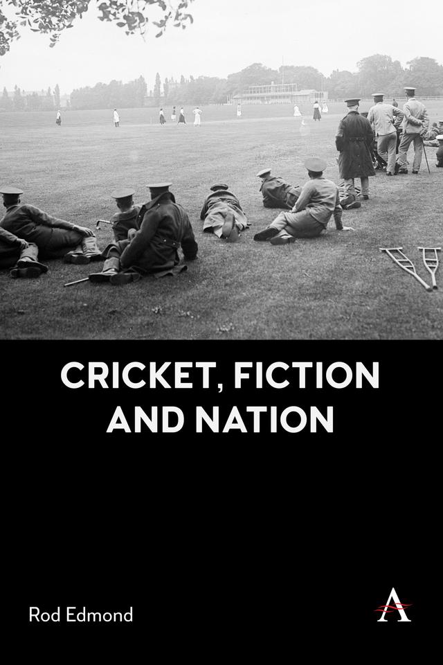 Cricket, Fiction and Nation by Rod Edmond