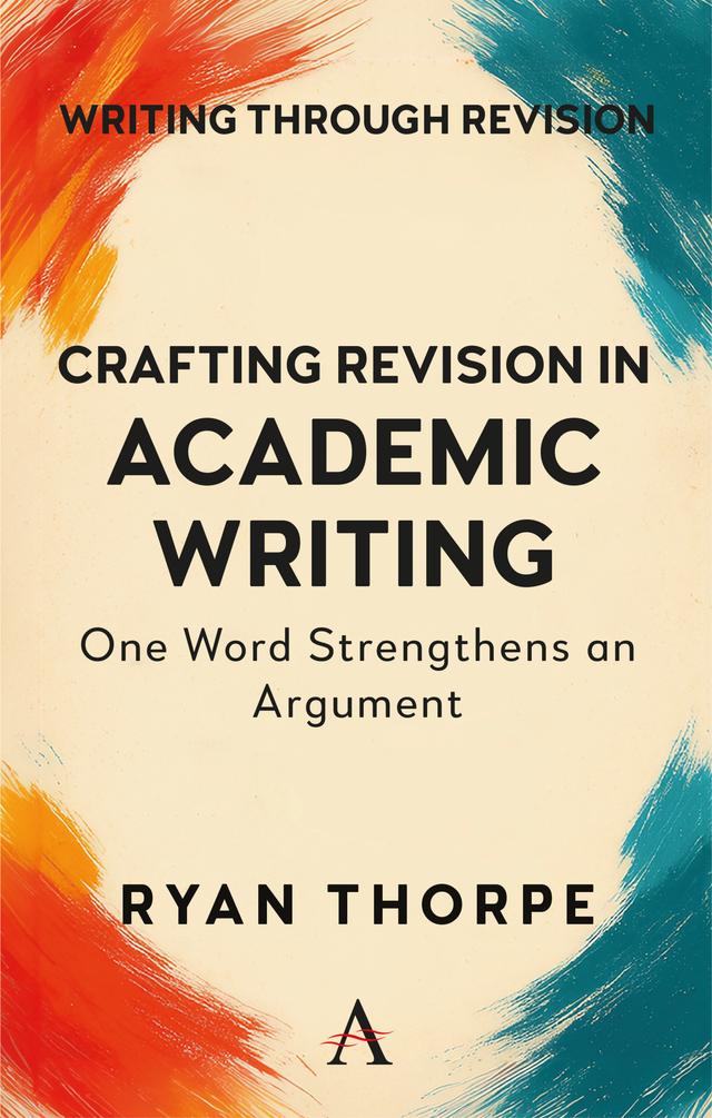Crafting Revision in Academic Writing by Ryan Thorpe