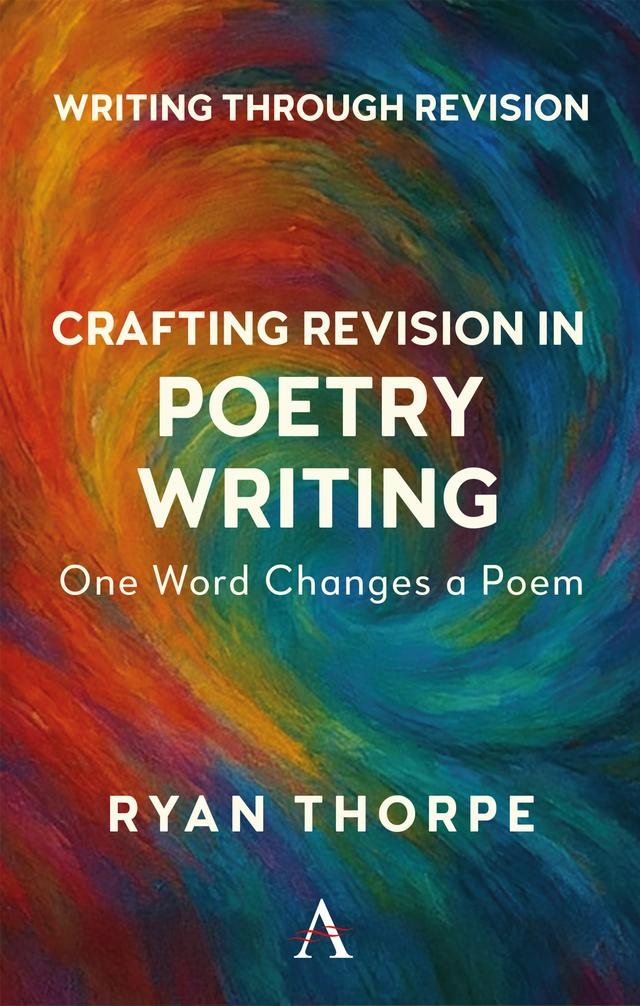 Crafting Revision in Poetry Writing by Ryan Thorpe