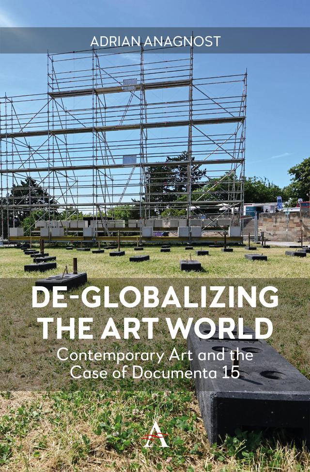 De-Globalizing the Art World by Adrian Anagnost