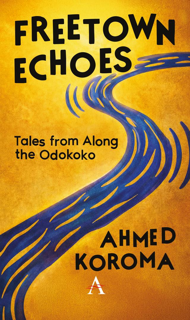 Freetown Echoes by Ahmed Koroma