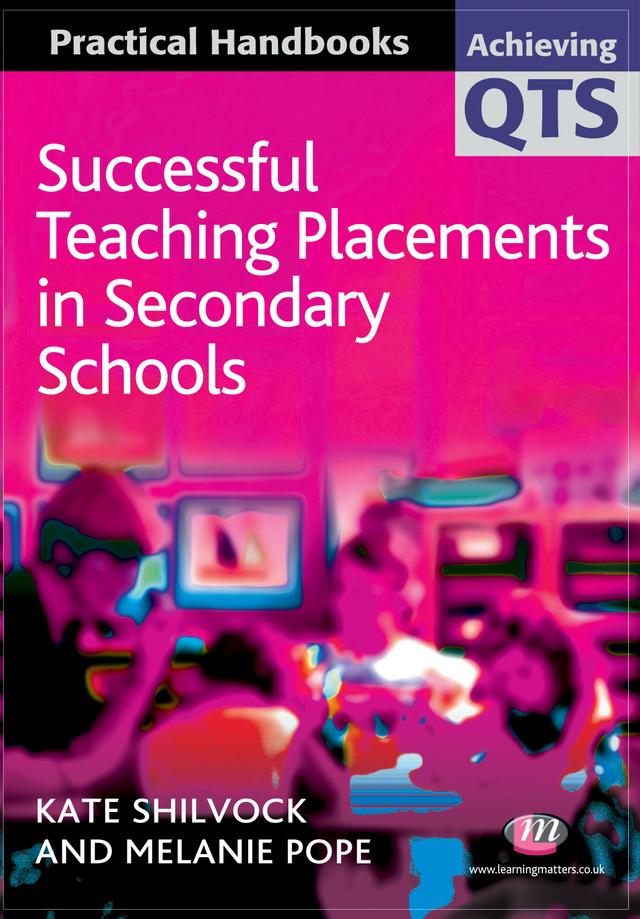 Successful Teaching Placements in Secondary Schools by Kate Shilvock