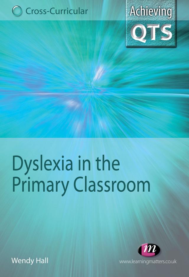 Dyslexia in the Primary Classroom by Wendy Hall