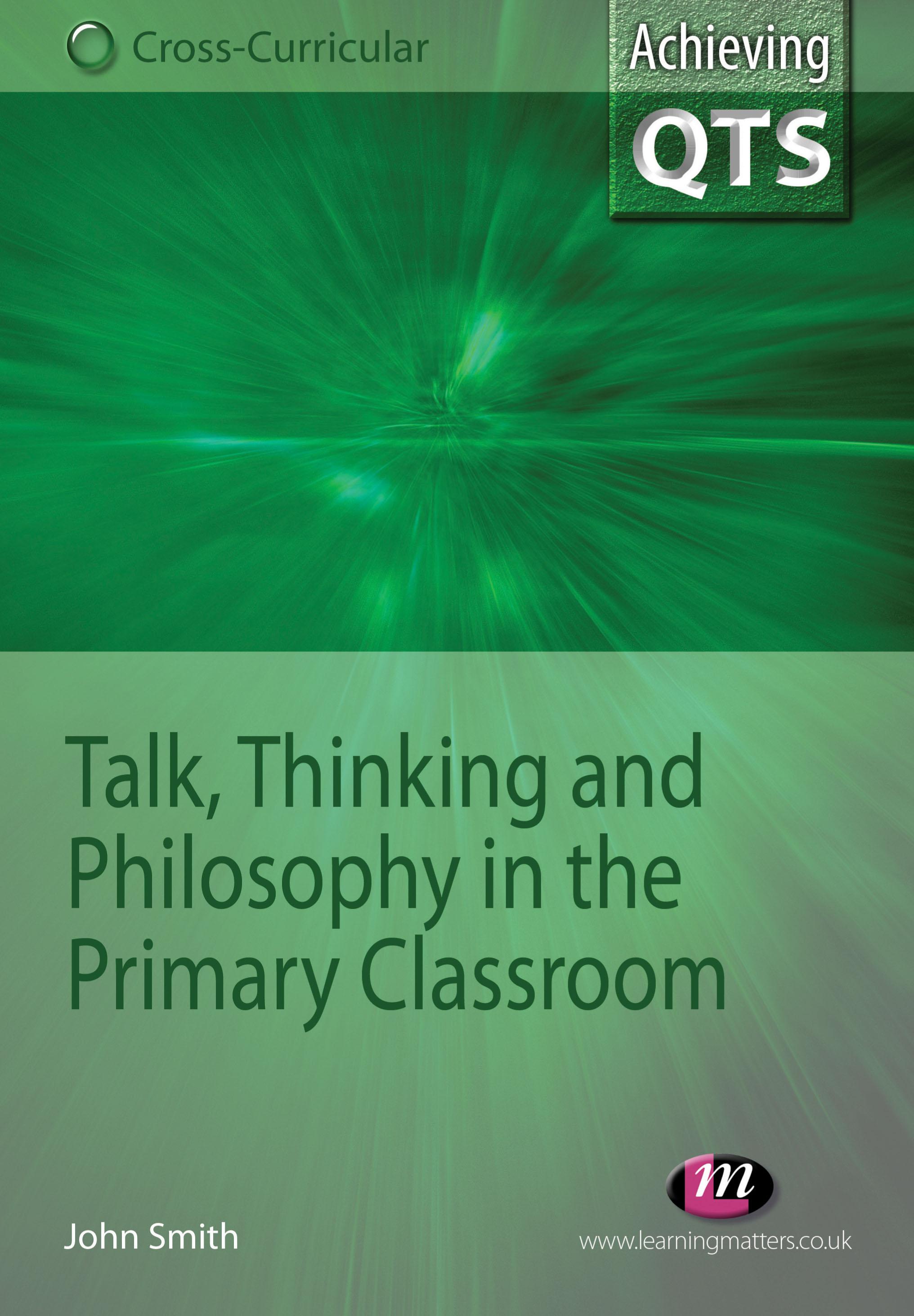 Talk, Thinking and Philosophy in the Primary Classroom