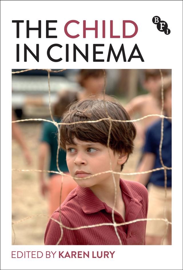 The Child in Cinema by Karen Lury